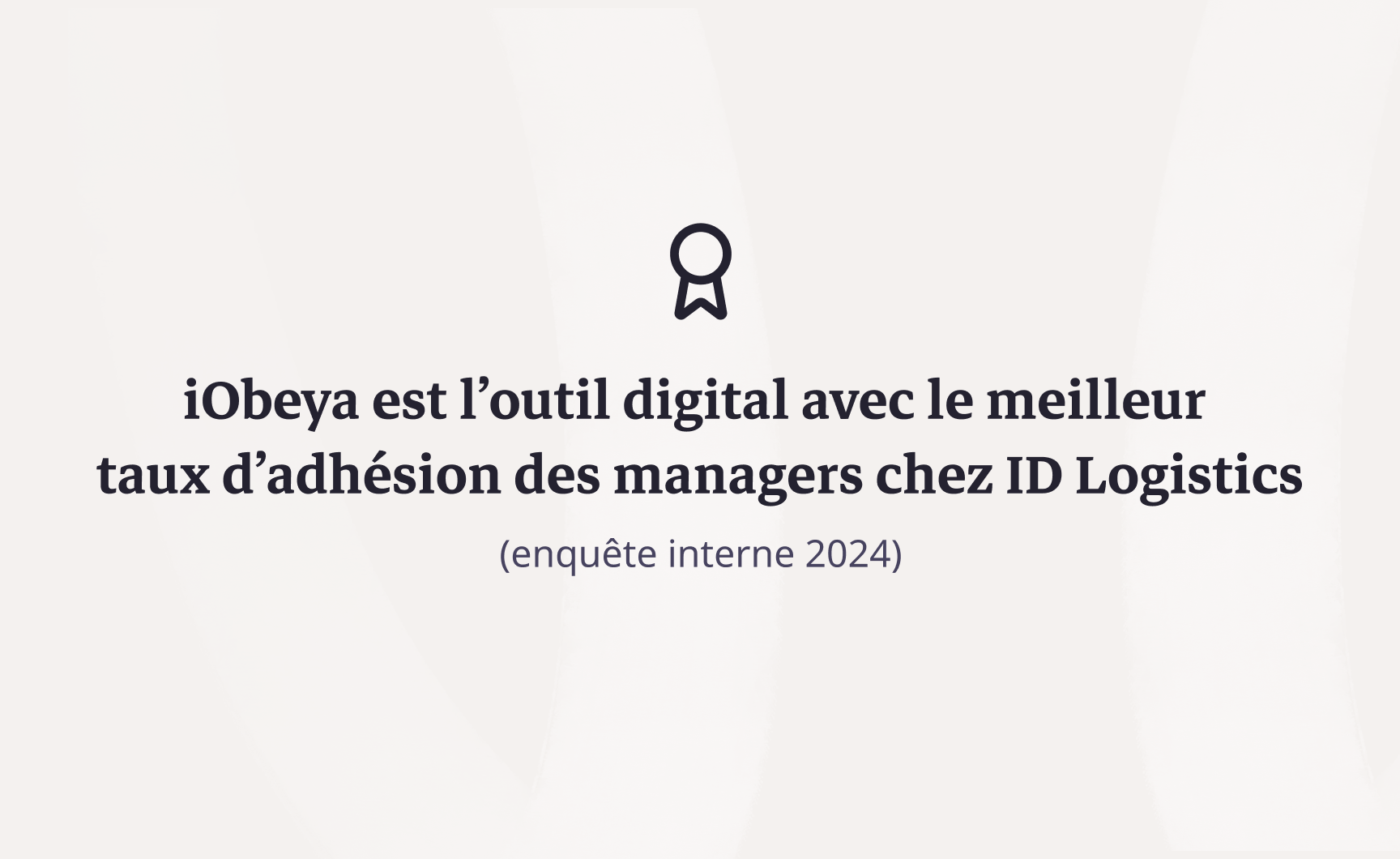 Encadré mettant en avant qu’iObeya est l’outil digital avec le meilleur taux d’adhésion des managers chez ID Logistics selon une enquête interne de 2024